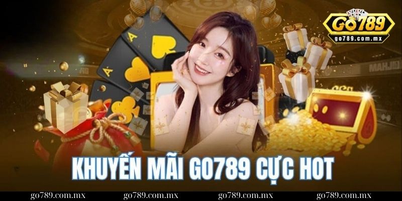 Khuyến mãi Go789 - Tổng hợp các sự kiện lôi cuốn, hấp dẫn 1 Chương trình khuyến mãi tri ân hội viên tham gia